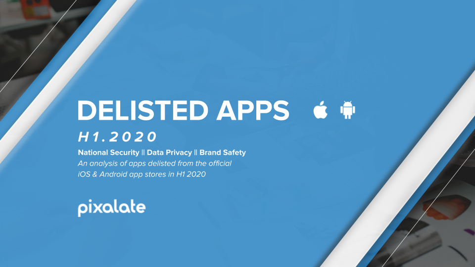 Delisted Apps Report H1 2020